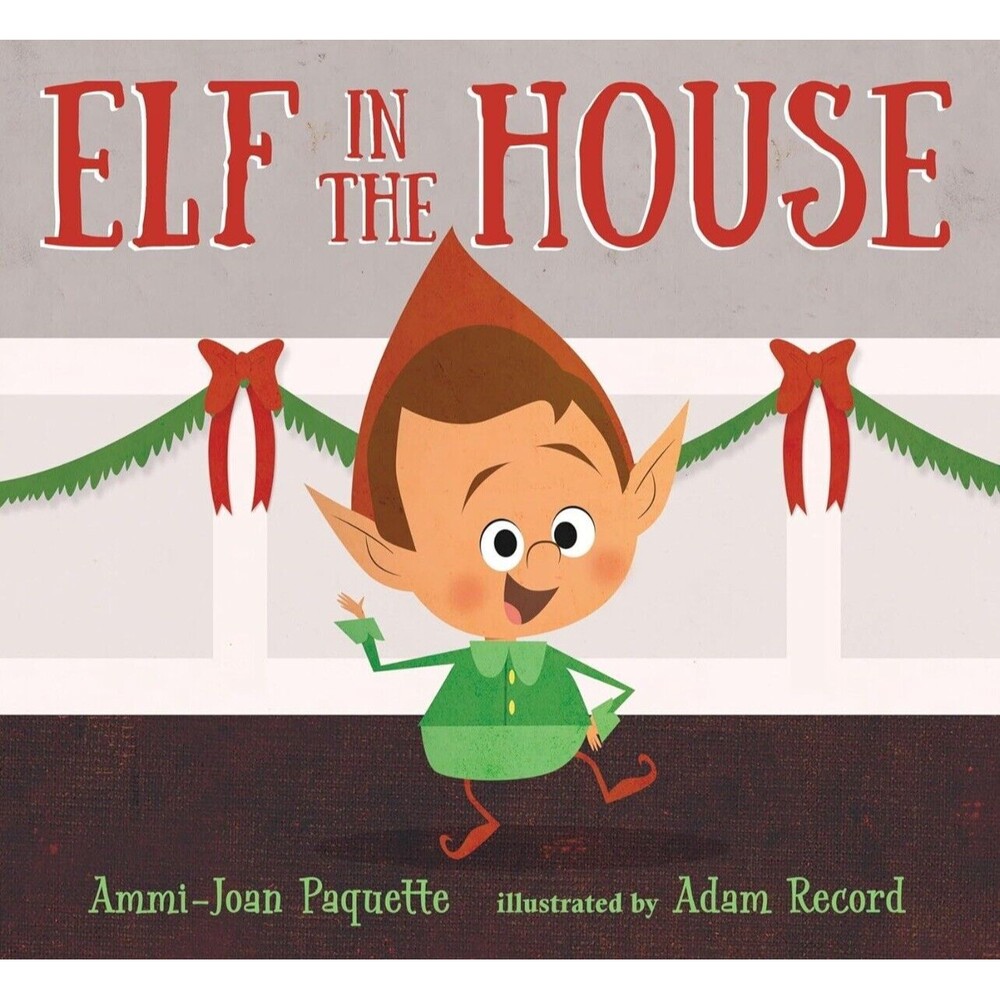 Elf in the House  By Ammi-Joan Paquette & Adam Record - Hardback **NEW**